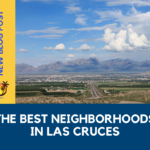 The Best Neighborhoods in Las Cruces