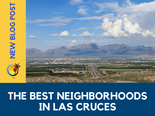 The Best Neighborhoods in Las Cruces