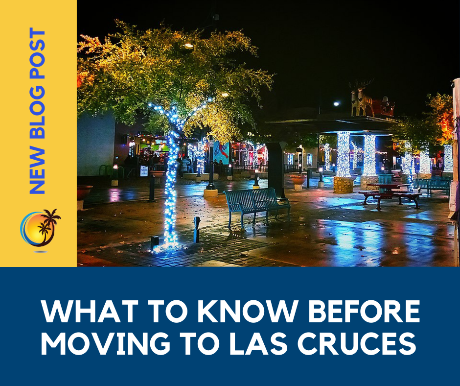 What to Know Before Moving to Las Cruces