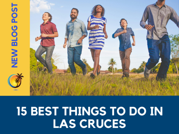 15 best things to do in las cruces new mexico