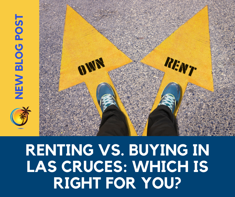 Renting vs. Buying in Las Cruces